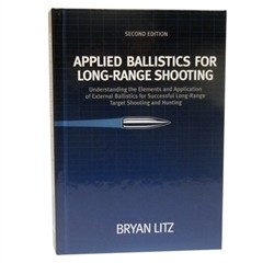 Applied Ballistics For Long Range Shooting 2nd Edition by Brian Litz