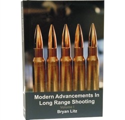  Modern Advancements in Long Range Shooting by Brian Litz